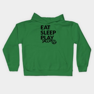 Eat sleep play soccer Kids Hoodie